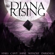 Review: Diana Rising - Stars Can't Shine Without Darkness