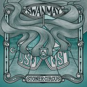 Review: Swanmay - Stoner Circus