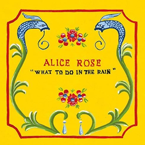 Review: Alice Rose - What To Do In The Rain