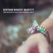 Review: Bertram Burkert Quartett - Die Suche nach der eignen Welt