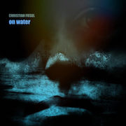 Christian Fiesel: On Water