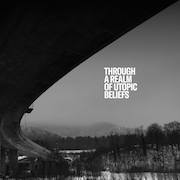 Review: Dean Denmark - Through A Realm Of Utopic Beliefs