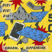 Review: DIE! DIE! DIE! - Charm. Offensive.