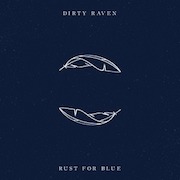 Review: Dirty Raven - Rust For Blue