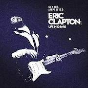 Review: Eric Clapton - Life In 12 Bars – Official Soundtrack Companion Album To The Film