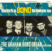 Review: The Graham Bond Organization - There‘s A Bond Between Us