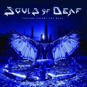 Review: Souls Of Deaf - Fortune Favors The Bold