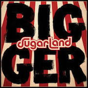 Review: Sugarland - Bigger