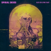 Review: Spiral Skies - Blues For A Dying Planet