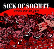 Review: Sick of Society - Perlen vor die Säue