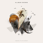 Review: Allman Brown - Darling, It‘ll Be Alright