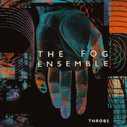 Review: The Fog Ensemble - Throbs