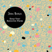 Josa Barck: Keep Your Batteries Warm