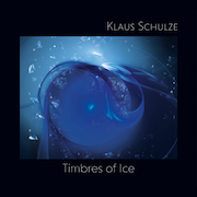 Review: Klaus Schulze - Timbres Of Ice