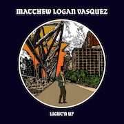 Review: Matthew Logan Vasquez - Light’n Up