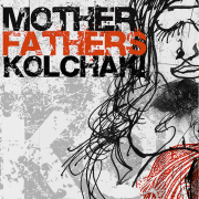 Motherfathers: Kolchak!