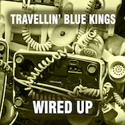 Review: Travellin‘ Blue Kings - Wired Up