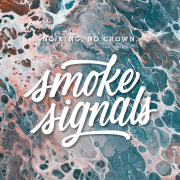 Review: No King. No Crown - Smoke Signals