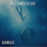 Review: Not Otherwise Specified - Deadweight