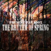 Review: Present Paradox - The Rhythm Of Spring