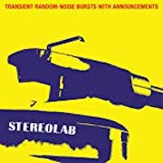 Review: Stereolab - Transient Random-Noise Bursts With Announcements (1993) – Expanded Edition