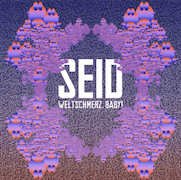 Review: Seid - Weltschmerz, Baby!