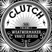 Review: Clutch - The Weathermaker Vault Series Vol. I