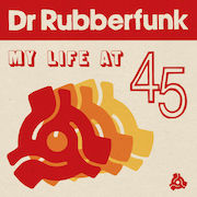 Review: Dr Rubberfunk - My Life At 45