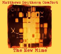 Review: Matthews Southern Comfort - The New Mine