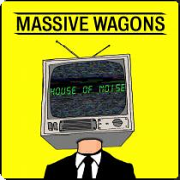 Massive Wagons: House Of Noise