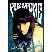 Review: Rudi Protrudi - The Fuzztone: A Life at Psychedelic Velocity - Book Two of Two