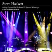 Review: Steve Hackett - Selling England By The Pound & Spectral Mornings: Live At Hammersmith