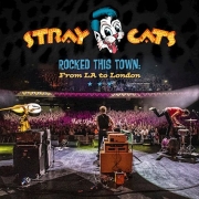 Review: Stray Cats - Rocked This Town: From L.A. To London