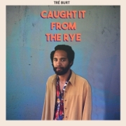 Review: Tré Burt - Caught It From the Rye