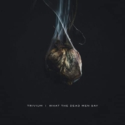 Review: Trivium - What the Dead Men Say