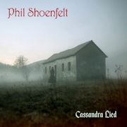 Review: Phil Shoenfelt - Cassandra Lied