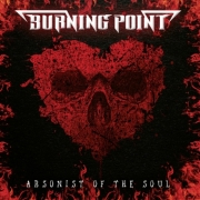 Review: Burning Point - Arsonist Of The Soul