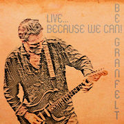 Review: Ben Granfelt - Live... Because We Can