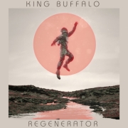 King Buffalo: Regenerator