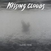 Review: Kissing Clouds - Loose Time