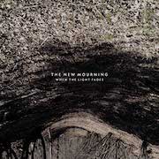 Review: The New Mourning - When the light fades