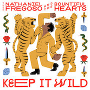 Review: Thee Nathaniel Fregoso & The Bountiful Hearts - Keep it Wild