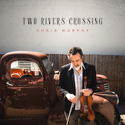 Review: Chris Murphy - Two Rivers Crossing