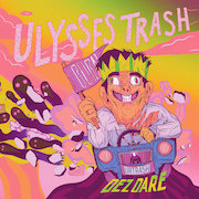 Review: Dez Dare - Ulysses Trash