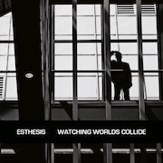 Review: Esthesis - Watching Worlds Collide