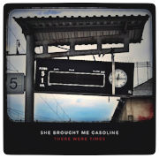 Review: She Brought Me Gasoline - There Were Times