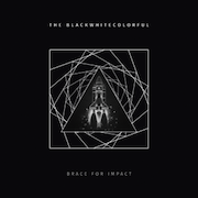 Review: The Blackwhitecolorful - Brace for Impact