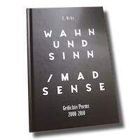 Review: Conny Ochs - Wahn und Sinn / Mad Sense – Gedichte/Poems 2000-2010