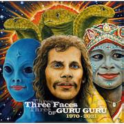 Review: Guru Guru - Three Faces Of Guru Guru – 1970-2021