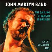 Review: John Martyn Band - The Smiling Stranger In Bremen – Live At Schauburg 1983